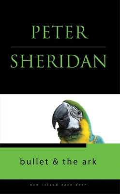 Bullet and the Ark by Sheridan, Peter