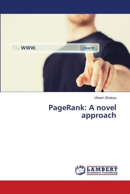 PageRank: A novel approach by Shakya, Vikesh