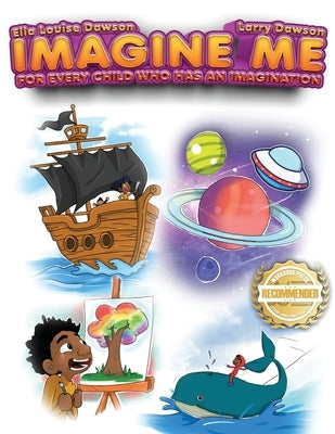 Imagine Me: For Every Child Who Has an Imagination by Dawson, Ella Louise