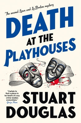 Death at the Playhouses: Lowe and Le Breton Mysteries by Douglas, Stuart