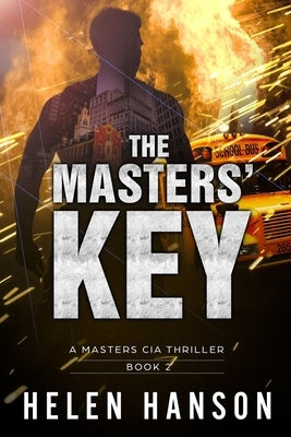 The Masters' Key: A Masters CIA Thriller - Book 2 by Hanson, Helen