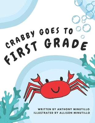 Crabby Goes to First Grade by Minutillo, Allison