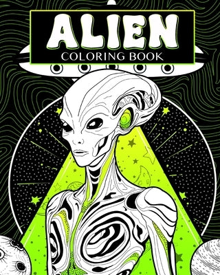 Alien Coloring Book: Gray Aliens Coloring Pages, Sci-Fi Activity Book, UFO Zone, Unique Gift for Art by Paperland