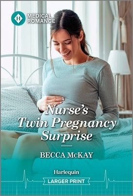 Nurse's Twin Pregnancy Surprise by McKay, Becca