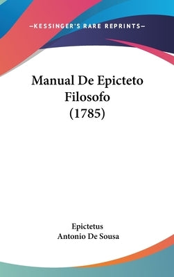 Manual De Epicteto Filosofo (1785) by Epictetus