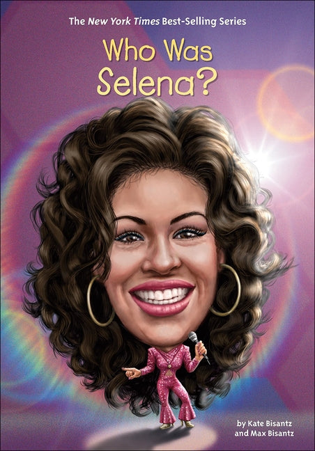 Who Was Selena? by Bisantz, Max