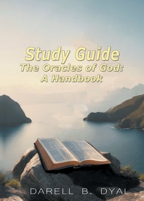 Study Guide The Oracles of God A Handbook by Dyal, Darell