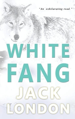 White Fang: Collector's Edition by London, Jack