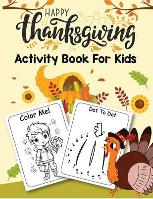 Thanksgiving Activity Book for Kids: Coloring Book, Dot to Dot, How to Draw, Sudoku, Dot to Dot, Word Search Puzzle Book, Halloween Book for Kids by Bidden, Laura