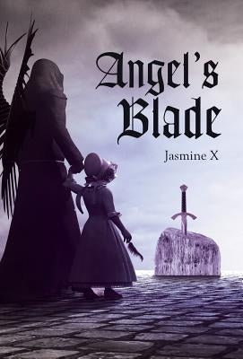 Angel's Blade by Jasmine X.