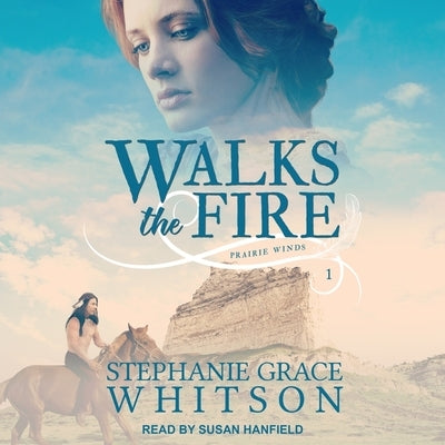 Walks the Fire Lib/E by Whitson, Stephanie Grace