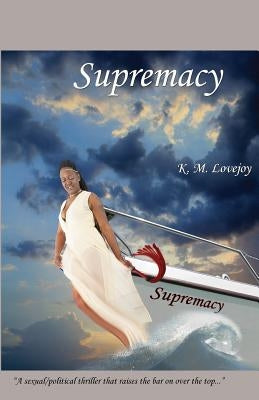 Supremacy by Lovejoy, K. M.