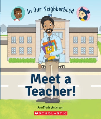 Meet a Teacher! (in Our Neighborhood) (Library Edition) by Anderson, Annmarie