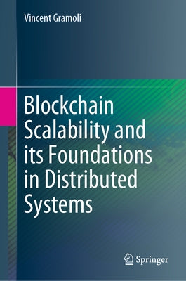 Blockchain Scalability and Its Foundations in Distributed Systems by Gramoli, Vincent