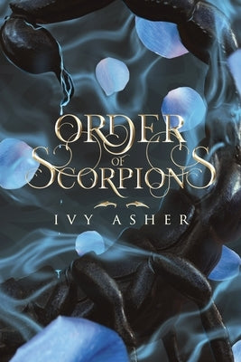 Order of Scorpions by Asher, Ivy