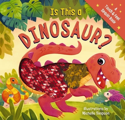 Is This a Dinosaur?: A Touch-And-Feel Book by Sobotka, Amanda