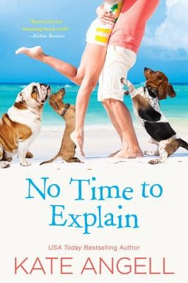 No Time to Explain by Angell, Kate