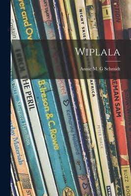 Wiplala by Schmidt, Annie M. G.