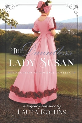 The Dauntless Lady Susan: A Sweet Regency Romance by Rollins, Laura