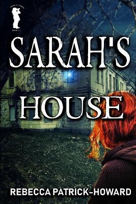 Sarah's House: A Ghost Story by Patrick-Howard, Rebecca