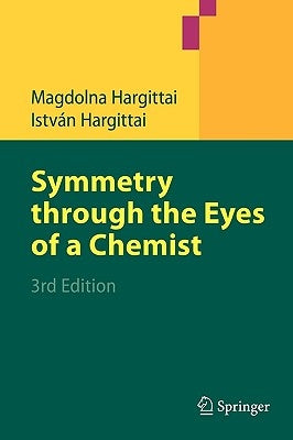 Symmetry Through the Eyes of a Chemist by Hargittai, Magdolna