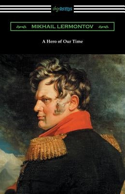 A Hero of Our Time (with an Introduction by George Reavey) by Lermontov, Mikhail