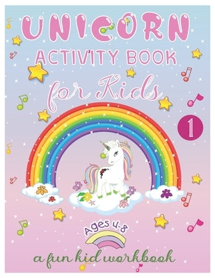 Unicorn Activity Book for Kids Ages 4-8 A: 98 Coloring Pages for Kids, 49 Unicorns, 8 Dogs, 43 Mandala by Othman, Layla Abu