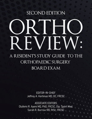 Ortho Review: A Resident's Study Guide to the Orthopaedic Surgery Board Exam (Second Edition) by Hartman, Jeffrey A.