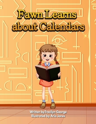 Fawn Learns about Calendars by George, Tracilyn