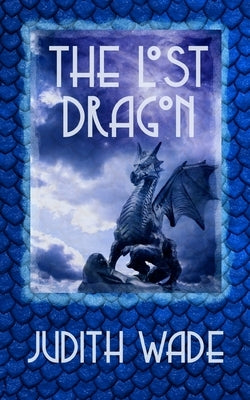 The Lost Dragon by Wade, Judith