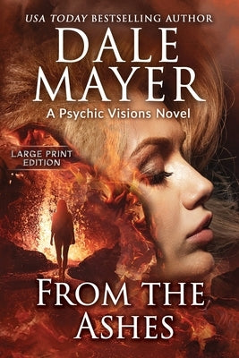 From the Ashes: A Psychic Visions Novel by Mayer, Dale