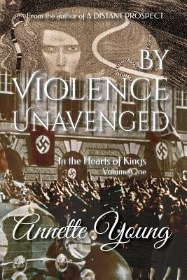 By Violence Unavenged by Young, Annette