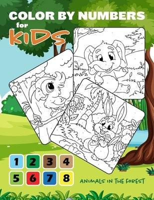 Color by Numbers for Kids: Animals In The Forest Coloring Book by Coloring Books, San