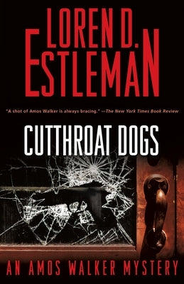 Cutthroat Dogs: An Amos Walker Mystery by Estleman, Loren D.