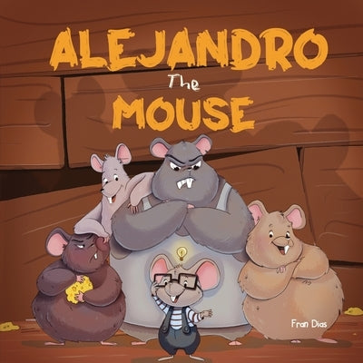 Alejandro the Mouse by Dias, Francielle Aparecida de Oliveira