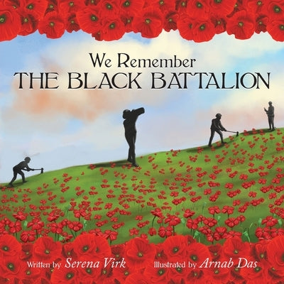 We Remember The Black Battalion by Virk, Serena