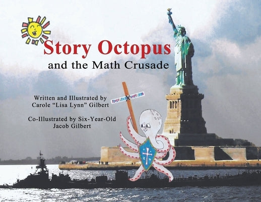 Story Octopus and the Math Crusade by Gilbert, Carole