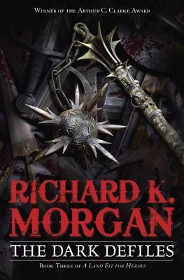 The Dark Defiles by Morgan, Richard K.