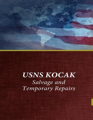 USNS KOCAK Salvage and Temporary Repairs by Penny Hill Press