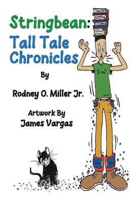 Stringbean: Tall Tale Chronicles by Miller, Rodney O., Jr.