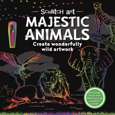 Scratch Art Majestic Animals: Create Wonderfully Wild Artwork by Igloobooks