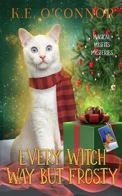 Every Witch Way but Frosty by O'Connor, K. E.