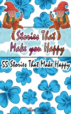 Stories That Make you Happy by Liom Liom