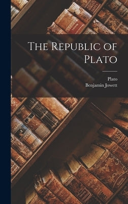 The Republic of Plato by Plato