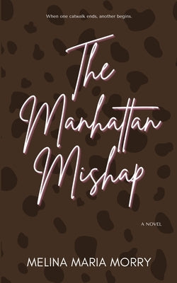 The Manhattan Mishap by Morry, Melina Maria