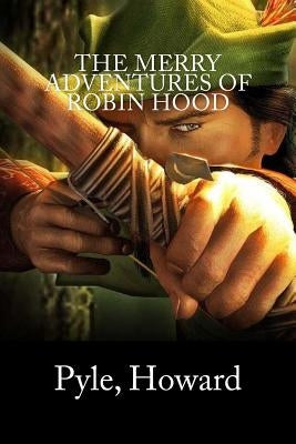 The Merry Adventures of Robin Hood by Mybook