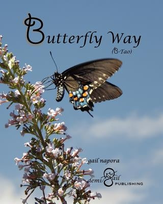 Butterfly Way (B-Tao) by Napora, Gail