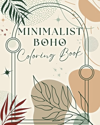 Minimalist Boho Coloring Book: 60 Simple Abstract Coloring Pages for Teens & Adults by Walter, Valery D.