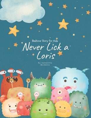 Never Lick a Loris: Bedtime Story for Kids by Modesto, Samantha