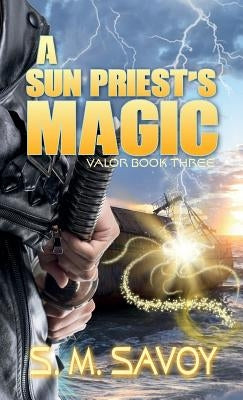 A Sun Priest's Magic by Savoy, S. M.